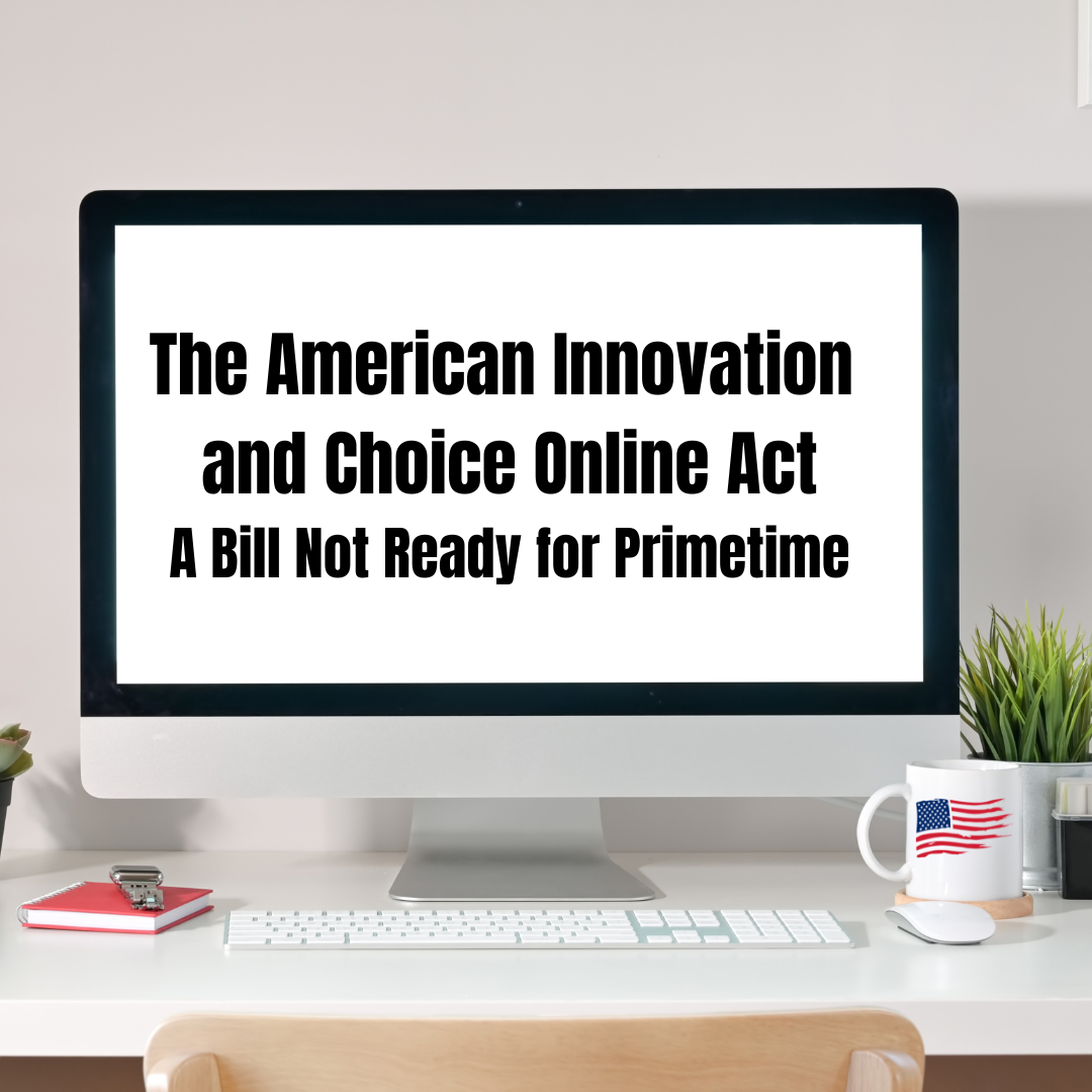 The American Innovation and Choice Online Act A Bill Not Ready for